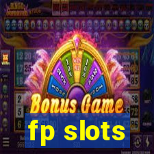 fp slots