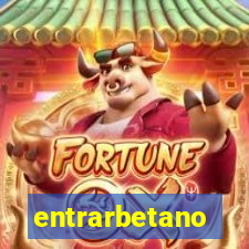 entrarbetano