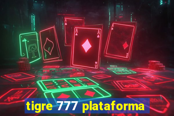 tigre 777 plataforma