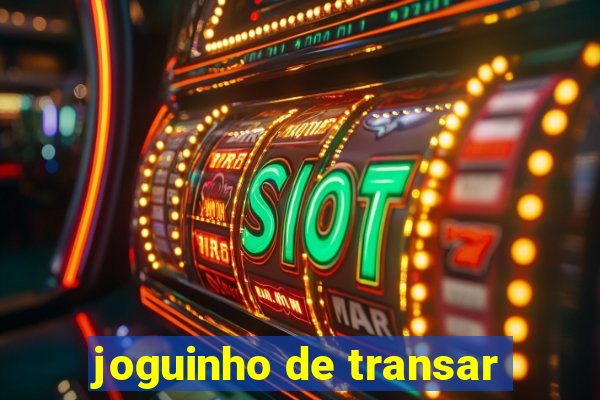 joguinho de transar