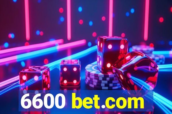 6600 bet.com