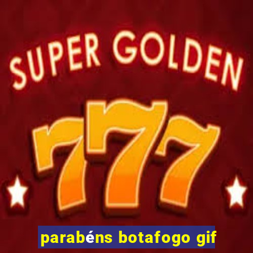 parabéns botafogo gif