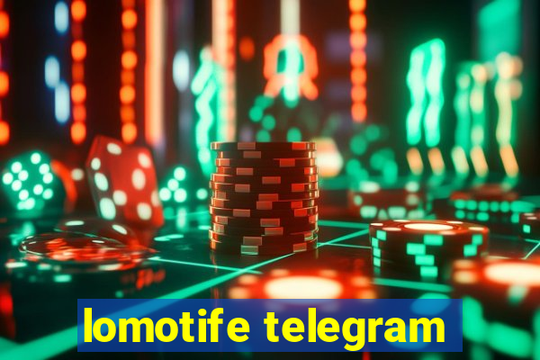 lomotife telegram