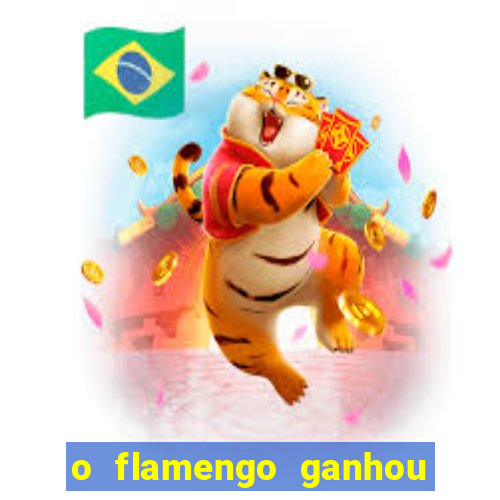 o flamengo ganhou ou perdeu hoje