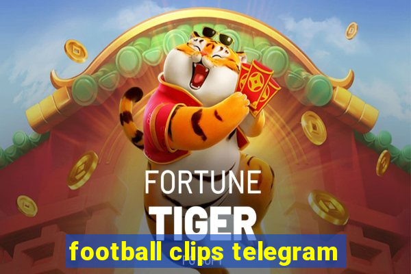 football clips telegram