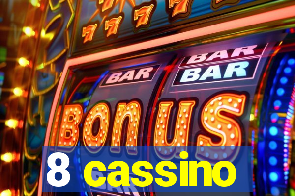 8 cassino