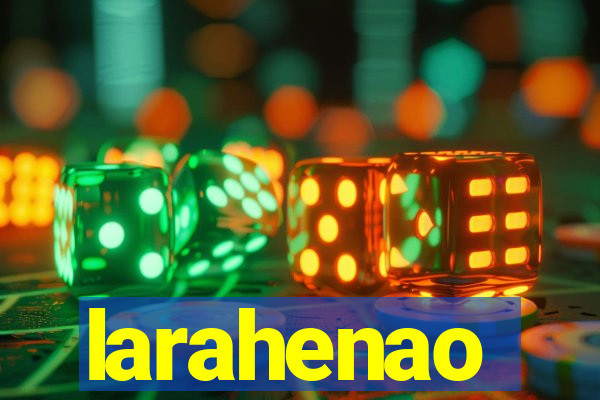 larahenao