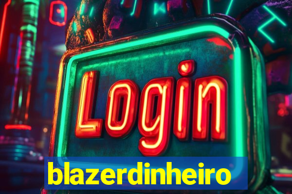 blazerdinheiro