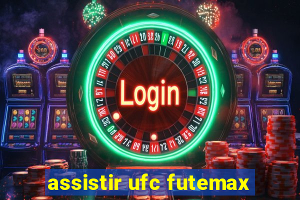 assistir ufc futemax