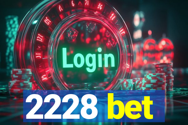 2228 bet