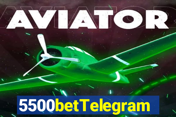 5500betTelegram