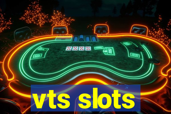 vts slots