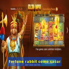 fortune rabbit como sacar