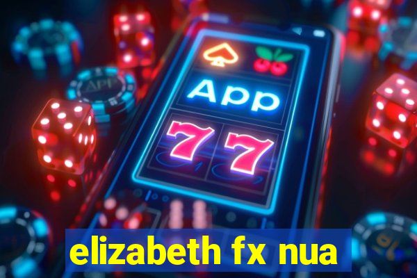 elizabeth fx nua