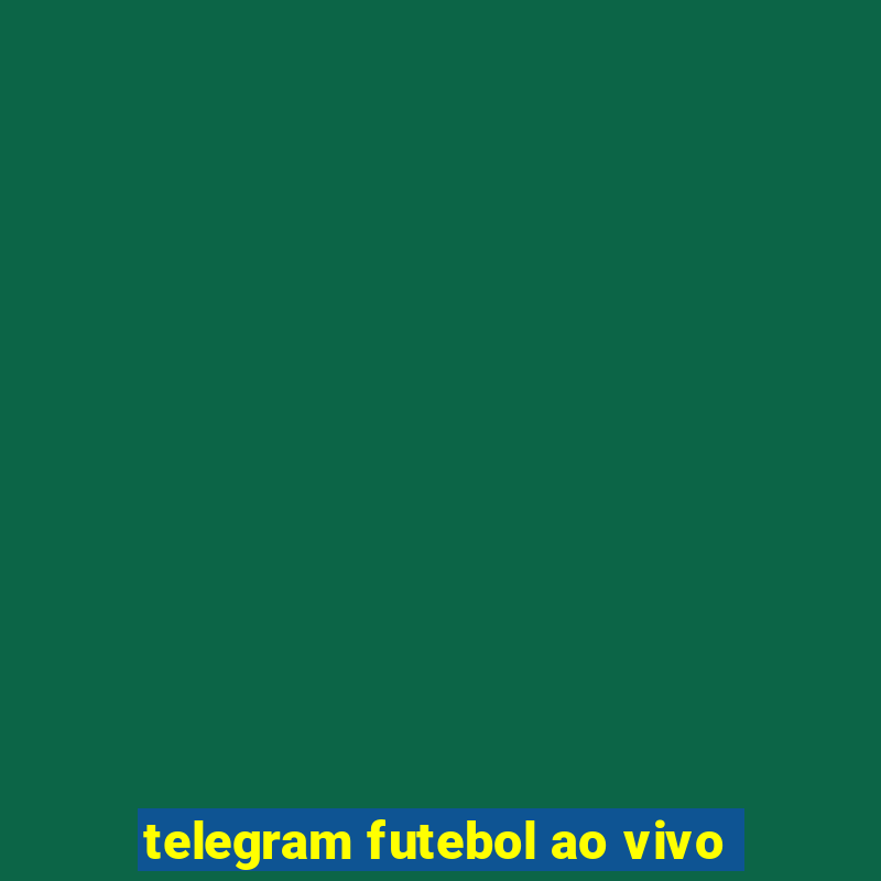 telegram futebol ao vivo