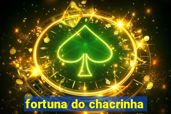 fortuna do chacrinha