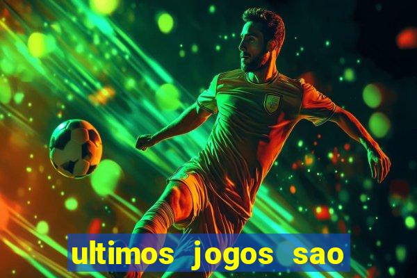 ultimos jogos sao paulo x corinthians