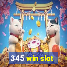 345 win slot