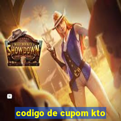 codigo de cupom kto