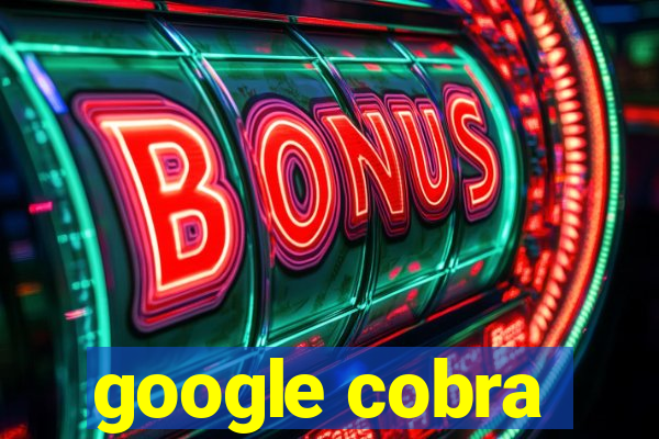 google cobra