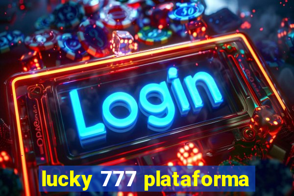 lucky 777 plataforma