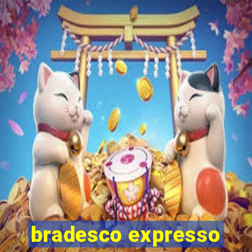 bradesco expresso