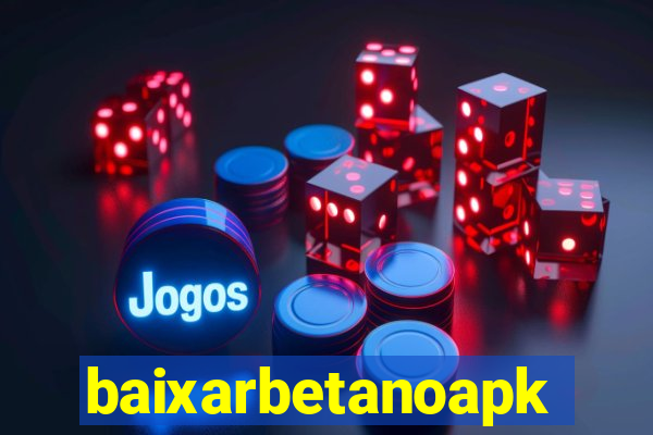 baixarbetanoapk