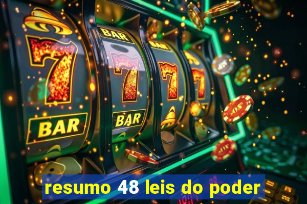 resumo 48 leis do poder