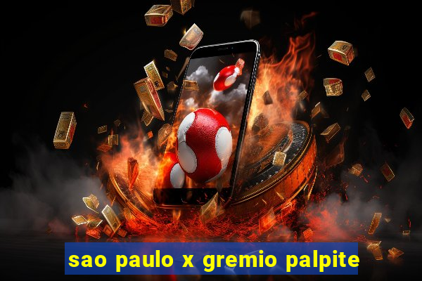 sao paulo x gremio palpite