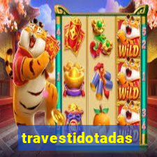 travestidotadas