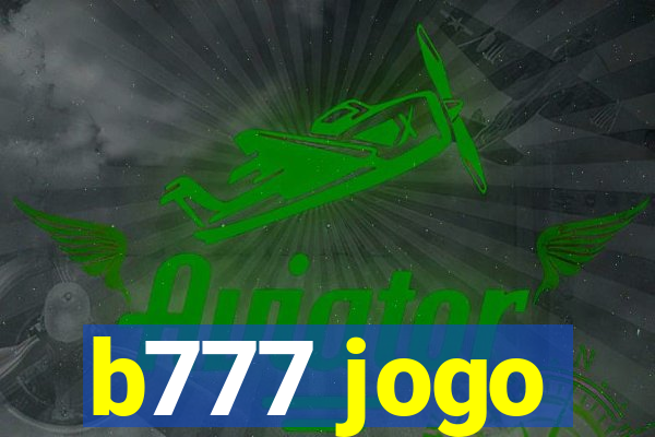 b777 jogo