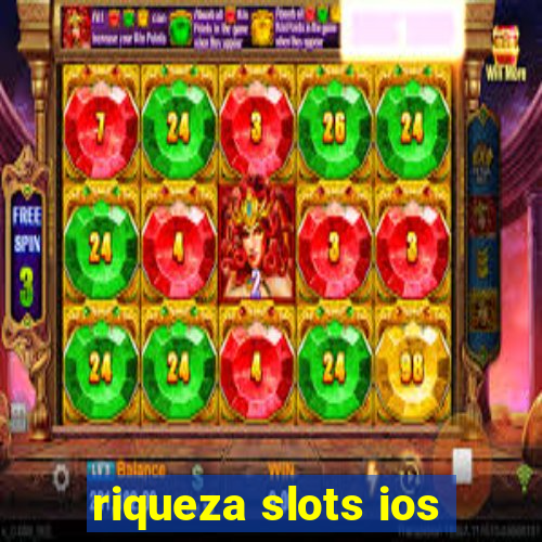 riqueza slots ios