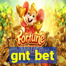 gnt bet