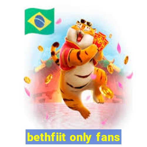 bethfiit only fans