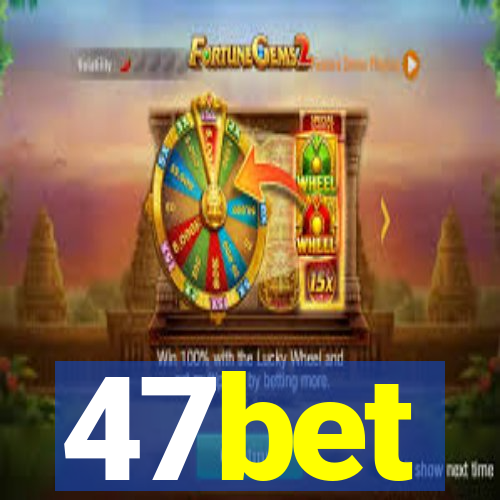 47bet