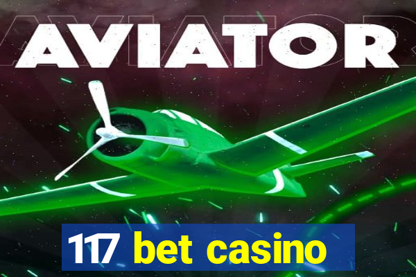 117 bet casino