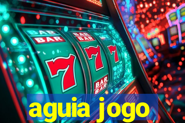 aguia jogo