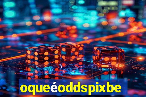 oqueéoddspixbet