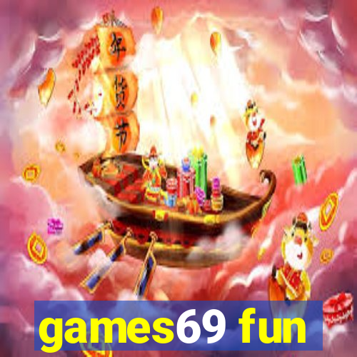 games69 fun