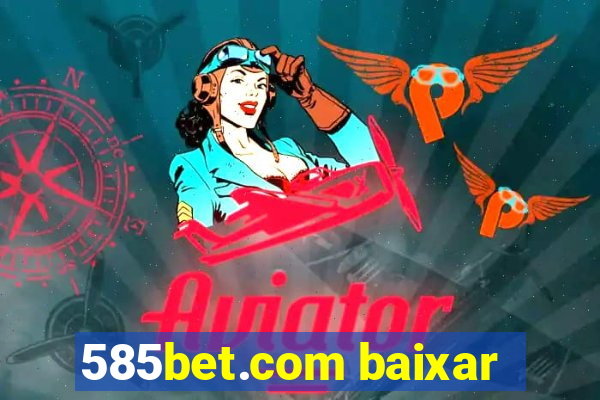 585bet.com baixar