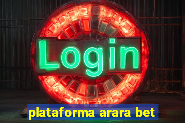 plataforma arara bet