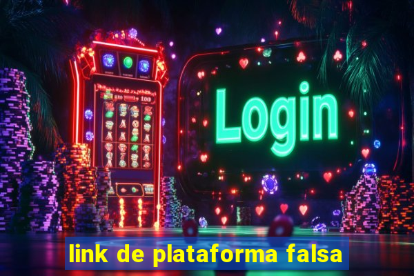 link de plataforma falsa