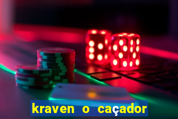 kraven o caçador filme completo dublado pobreflix