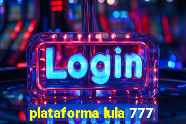 plataforma lula 777