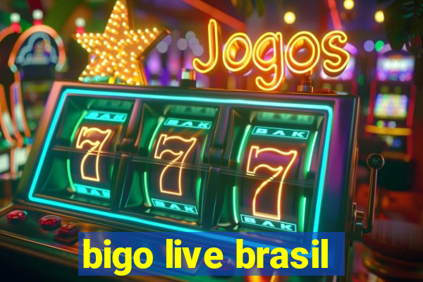 bigo live brasil