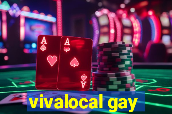 vivalocal gay