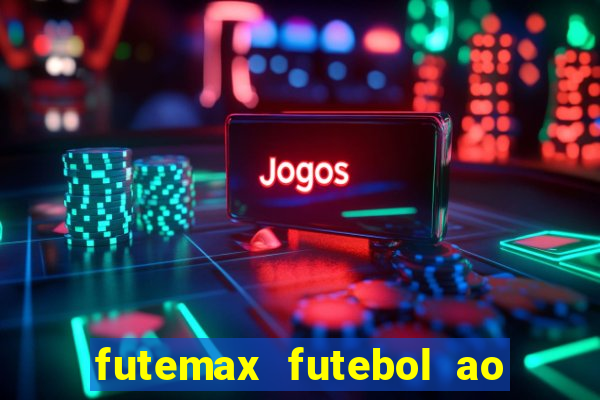 futemax futebol ao vivo sem anuncio