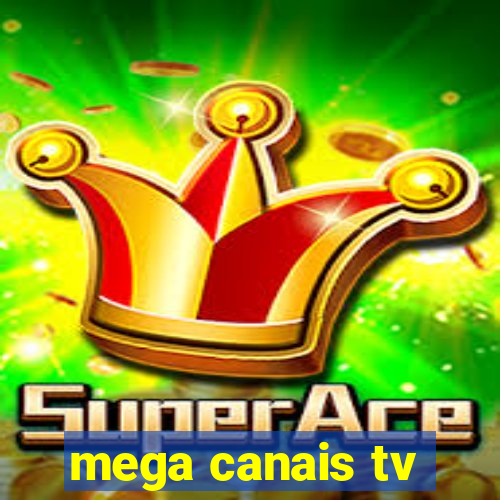 mega canais tv