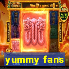 yummy fans