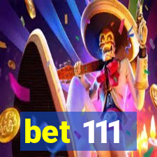 bet 111